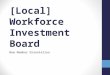 Local Workforce Investment Board Orientation Slides