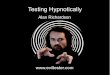 Testing Hypnotically