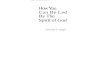 Kenneth E Hagin - How To Be Led By The Spirit Of God.doc