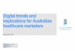 Digital trends and implications for australian healthcare marketers