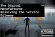 Connected Futures Podcast: The Digital Manufacturer – Resolving the Service Dilemma