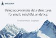 Using Approximate Data for Small, Insightful Analytics (Ben Kornmeier, ProtectWise) | Cassandra Summit 2016