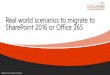 Collab 365 - Real world scenarios to migrate to SharePoint 2016 or Office 365