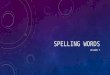 Spelling words lesson 7