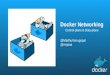 Docker summit : Docker Networking Control-plane & Data-Plane