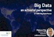 Big Data - an actuarial perspective