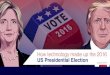 How Technology made up the 2016 US Presidential Election