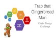 Trap That Gingerbread Man