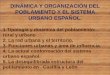 Tema 20.  dinámica y organización del poblamiento y el sistema urbano español.  tipología y dinámica del poblamiento: rural y urbano