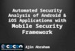 Automated Security Analysis of Android & iOS Applications with Mobile Security Framework - c0c0n 2015