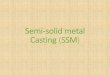 Semi Solid Metal Casting