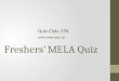 Fresher's Quiz '13 MELA Prelims