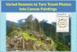 Varied reasons to turn travel photos into canvas paintings