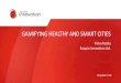 Gamifying healthy and smart cities