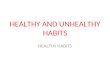 Healthy and unhealthy habits.ppt silvia