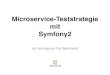 Microservice Teststrategie mit Symfony2