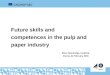 Future skills and competences in the pulp and paper industry