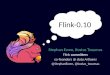 Flink 0.10 @ Bay Area Meetup (October 2015)