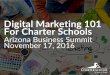 Digital Marketing for Charter Schools - Arizona Business Summit 2016