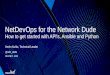 NetDevOps for the Network Dude: How to get started with API's, Ansible and Python