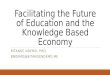 Facilitating the Future of Education and the Knowledge Based Economy