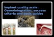 Implant quality scale ; osseointegration, success criteria and basic guides