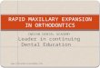 Rapid maxillary expansion in orthodontics