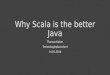 Why Scala is the better Java
