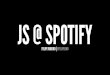 JavaScript @ Spotify (Felipe Ribeiro Technology Stream)