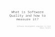 What is Software Quality and how to measure it?