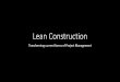 Lean Construction_PMI_Nov 19, 2016