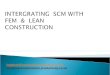 046 INTERGRATING SCM WITH FEM & LEAN CONSTRUCTION