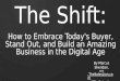 How to Embrace Today's Buyer, Stand Out, and Build an Amazing Business in the Digital Age
