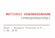 Enterpreneurship Motivation - By Husaeri Priatna
