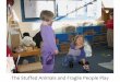 Stuffed Animals and Fragile People Play