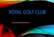 Royal golf club