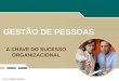 LATEC - UFF. GESTÃO DE PESSOAS - A CHAVE DO SUCESSO ORGANIZACIONAL