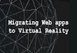 Migrating your Web app to Virtual Reality