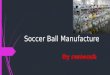 Soccer ball manufacture
