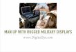 Man Up With Rugged Military Displays
