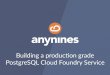 Building a Production Grade PostgreSQL Cloud Foundry Service