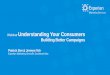 Understanding Your Consumers: Building Better campaigns