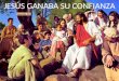 10 jesus ganaba su confianza