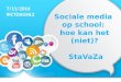 StaVaZa 'Sociale media op school' - #ICTDAGNL2