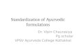 Standardization of ayurvedic formulation