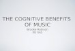 The Cognitive Benefits of Music Education