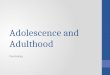 Psychology powe point adolescence and adulthood 2