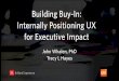 Building Buy-In: Internally Positioning UX for Executive Impact.  BigDesign2016