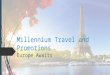 Millennium travel and promotions, europe awaits