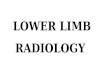 Lower limb radiology